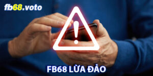 FB68 Lừa Đảo